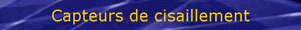 Capteurs de cisaillement